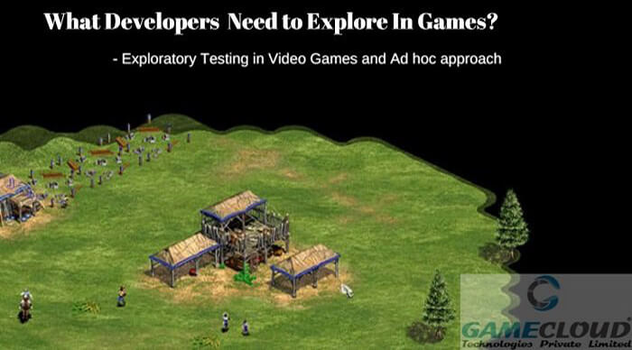 Exploratory Testing in Video Games and Ad hoc approach