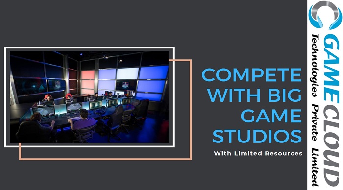 How to Compete with Big Game Studios with Limited Resources?