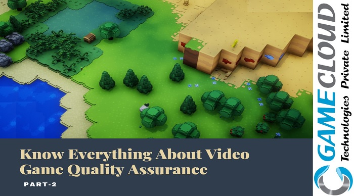 Video Game Quality Assurance & Testing Process: Part-2