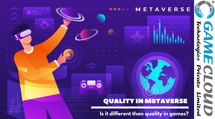Quality In Metaverse: Is It Different In Games?