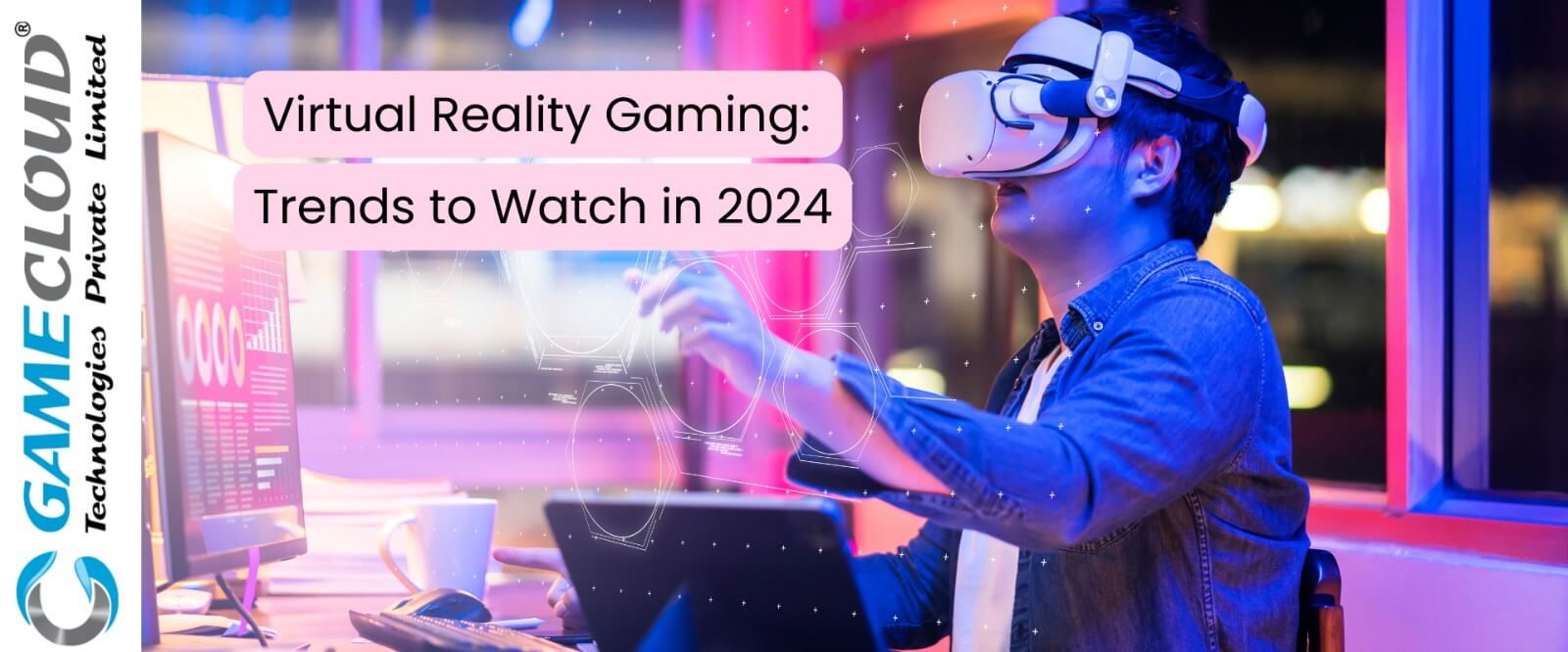 Virtual Reality Gaming: Trends to Watch in 2024