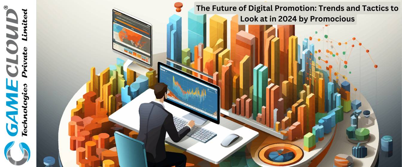 The Future of Digital Promotion: Trends and Tactics to Look at in 2024 by Promocious