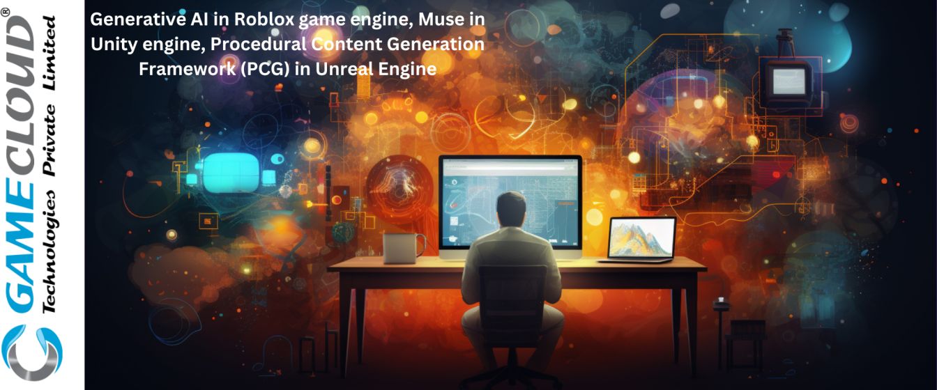 Generative AI in Roblox game engine, Muse in Unity engine, Procedural Content Generation Framework (PCG) in Unreal Engine