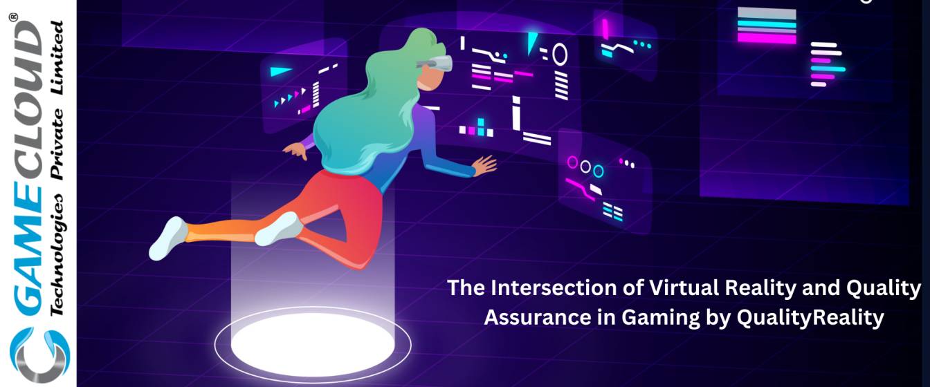 The Intersection of Virtual Reality and Quality Assurance in Gaming by QualityReality