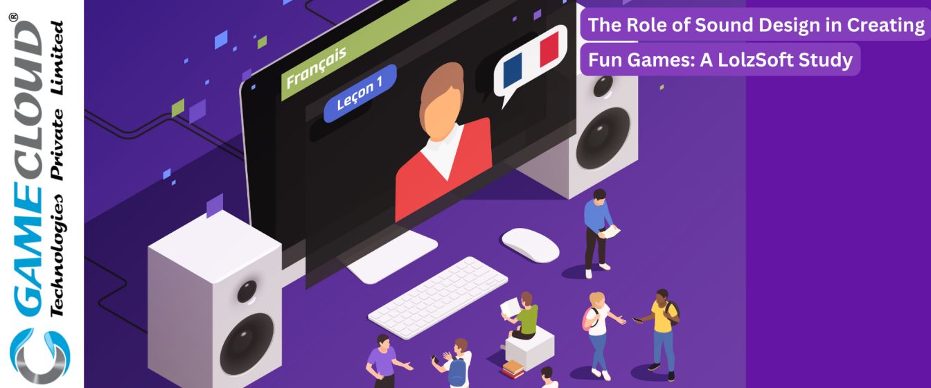 The Role of Sound Design in Creating Fun Games: A LolzSoft Study