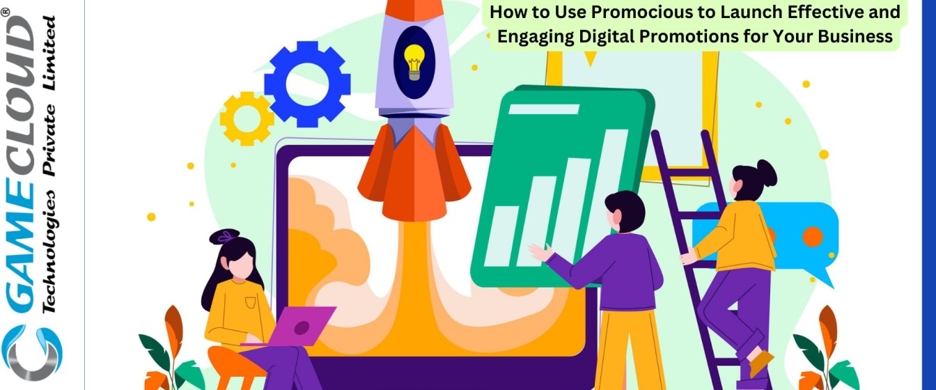 How to Use Promocious to Launch Effective and Engaging Digital Promotions for Your Business