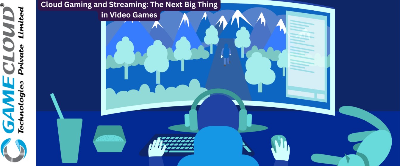 Cloud Gaming and Streaming: The Next Big Thing in Video Games