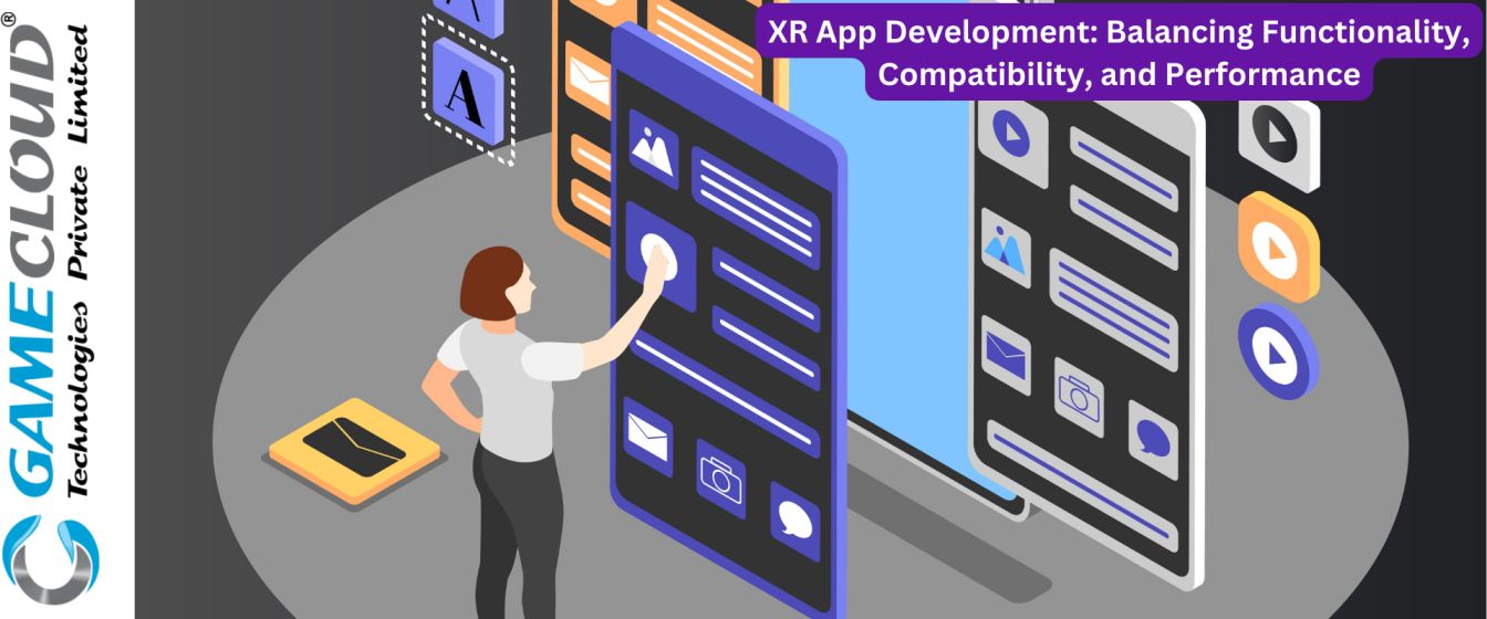 XR App Development: Balancing Functionality, Compatibility, and Performance