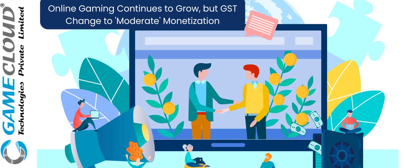 Online Gaming Continues to Grow, but GST Change to 'Moderate' Monetization
