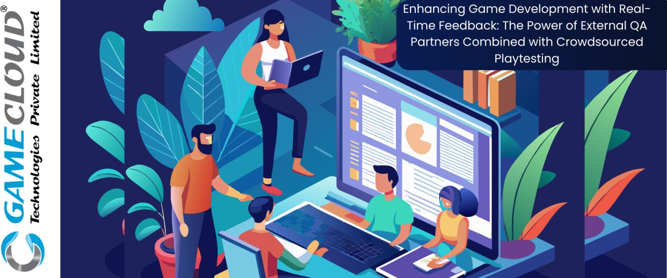 Enhancing Game Development with Real-Time Feedback: The Power of External QA Partners Combined with Crowdsourced Playtesting