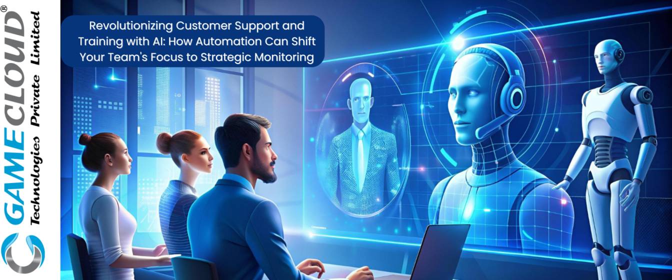 Revolutionizing Customer Support and Training with AI: How Automation Can Shift Your Team's Focus to Strategic Monitoring