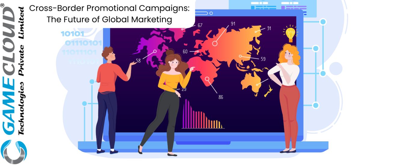 Cross-Border Promotional Campaigns: The Future of Global Marketing
