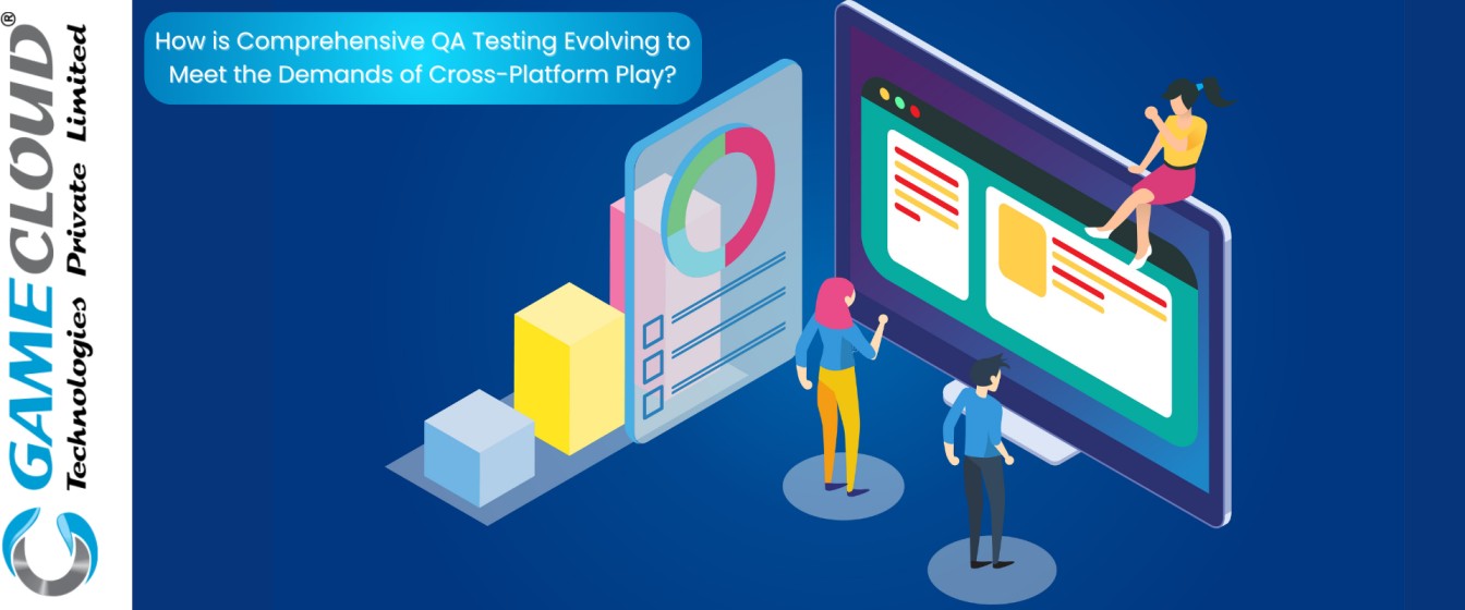 How is Comprehensive QA Testing Evolving to Meet the Demands of Cross-Platform Play?