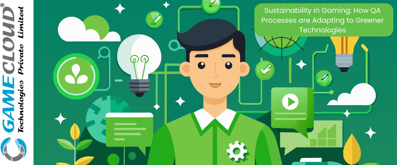 Sustainability in Gaming: How QA Processes are Adapting to Greener Technologies
