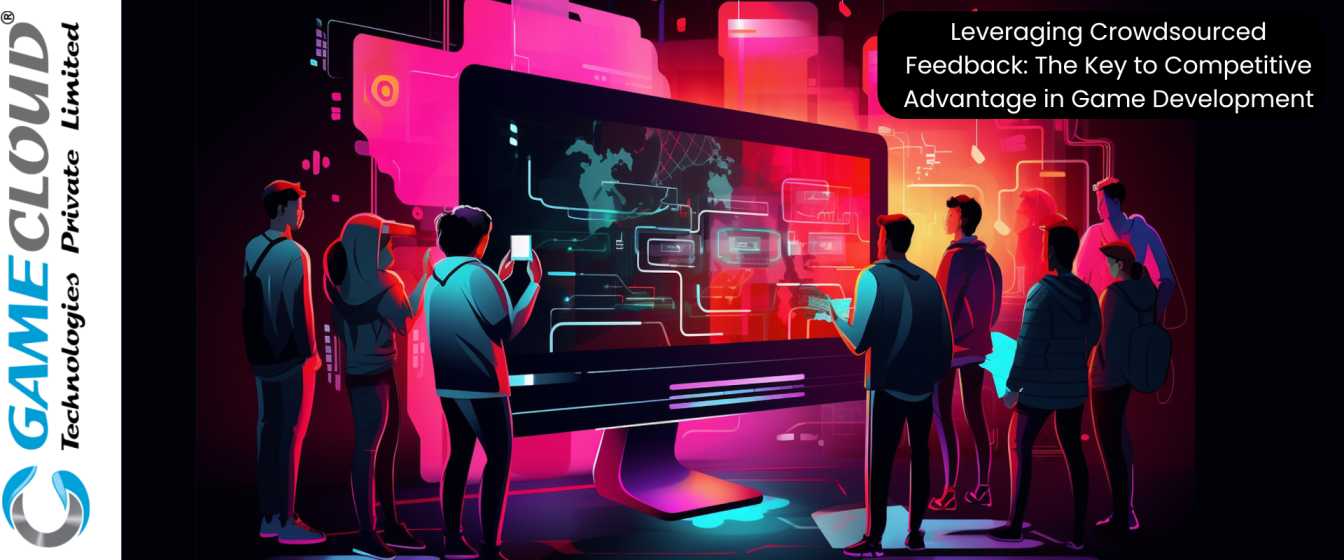 Leveraging Crowdsourced Feedback: The Key to Competitive Advantage in Game Development