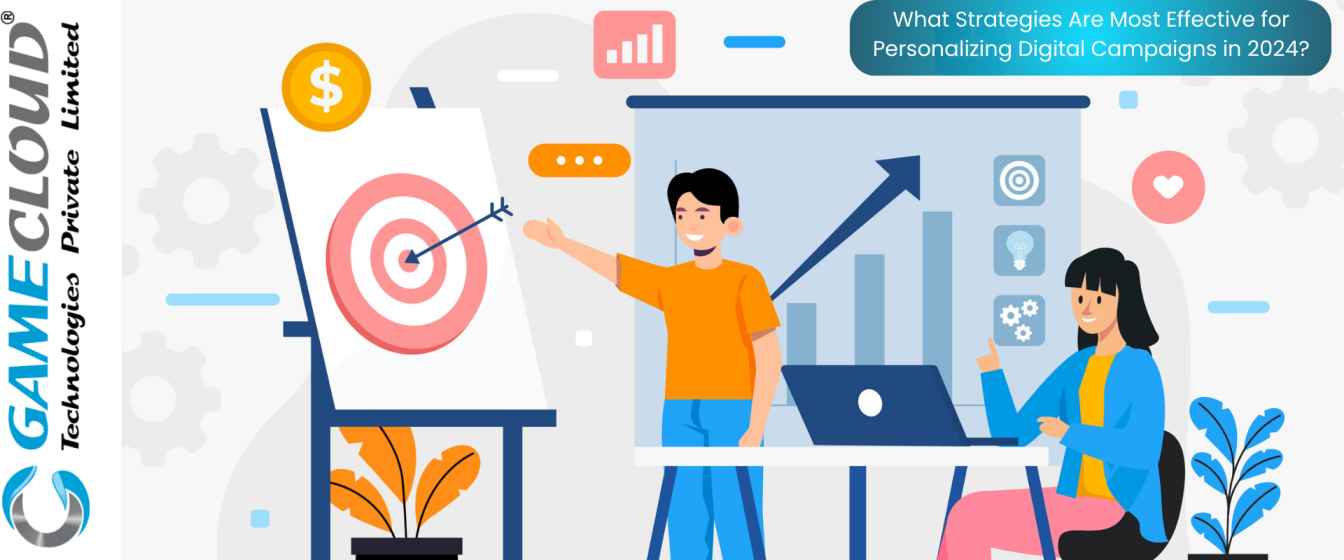 What Strategies Are Most Effective for Personalizing Digital Campaigns in 2024?