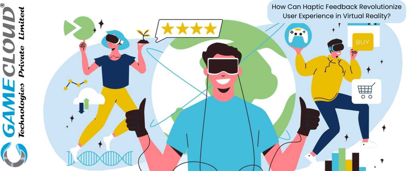 How Can Haptic Feedback Revolutionize User Experience in Virtual Reality?
