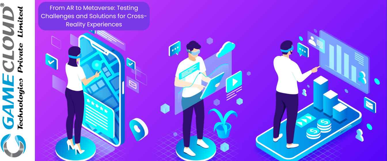 From AR to Metaverse: Testing Challenges and Solutions for Cross-Reality Experiences